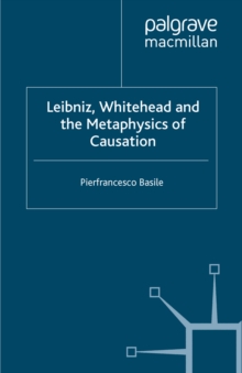 Leibniz, Whitehead and the Metaphysics of Causation