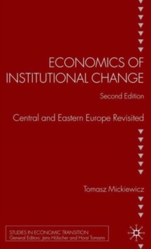 Economics of Institutional Change : Central and Eastern Europe Revisited, Hardback Book Economics of Institutional Change : Central and Eastern Europe Revisited, Hardback Book