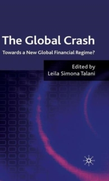 The Global Crash : Towards a New Global Financial Regime?, Hardback Book The Global Crash : Towards a New Global Financial Regime?, Hardback Book