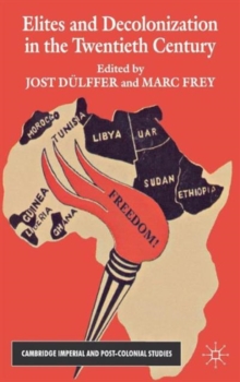 Elites and Decolonization in the Twentieth Century, Hardback Book Elites and Decolonization in the Twentieth Century, Hardback Book