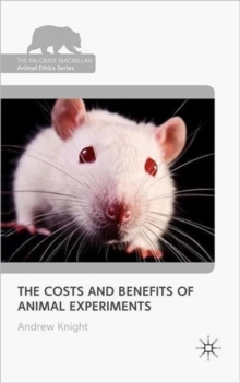The Costs and Benefits of Animal Experiments, Hardback Book The Costs and Benefits of Animal Experiments, Hardback Book