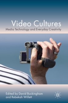 Video Cultures : Media Technology and Everyday Creativity