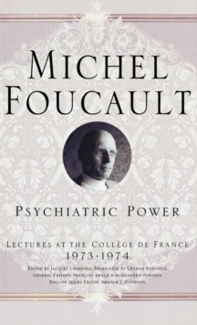 Psychiatric Power : Lectures at the College de France, 1973-1974