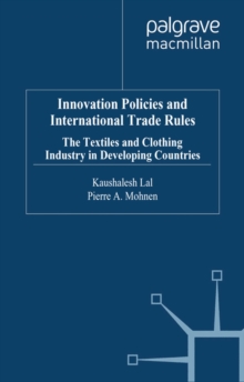 Innovation Policies and International Trade Rules : The Textiles and Clothing Industry in Developing Countries