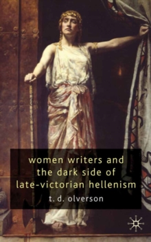 Women Writers and the Dark Side of Late-Victorian Hellenism