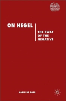 On Hegel : The Sway of the Negative, Hardback Book On Hegel : The Sway of the Negative, Hardback Book