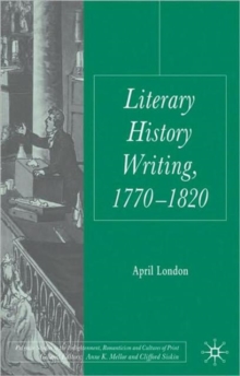 Literary History Writing, 1770-1820, Hardback Book Literary History Writing, 1770-1820, Hardback Book