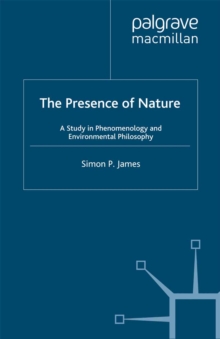 The Presence of Nature : A Study in Phenomenology and Environmental Philosophy