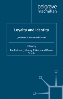 Loyalty and Identity : Jacobites at Home and Abroad