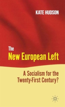 The New European Left : A Socialism for the Twenty-First Century?, Hardback Book The New European Left : A Socialism for the Twenty-First Century?, Hardback Book