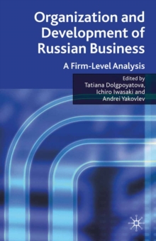 Organization and Development of Russian Business : A Firm-Level Analysis