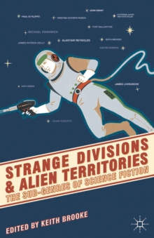 Strange Divisions and Alien Territories : The Sub-Genres of Science Fiction, Paperback Book Strange Divisions and Alien Territories : The Sub-Genres of Science Fiction, Paperback Book