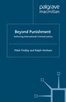 Beyond Punishment: Achieving International Criminal Justice