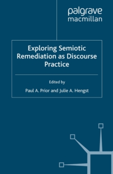 Exploring Semiotic Remediation as Discourse Practice