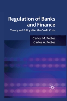 Regulation of Banks and Finance : Theory and Policy after the Credit Crisis