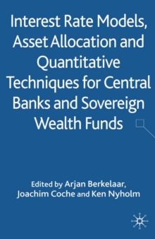 Interest Rate Models, Asset Allocation and Quantitative Techniques for Central Banks and Sovereign Wealth Funds