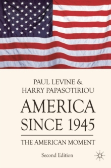 America since 1945 : The American Moment, Paperback / softback Book America since 1945 : The American Moment, Paperback / softback Book