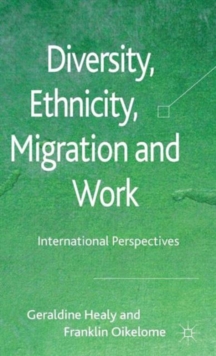 Diversity, Ethnicity, Migration and Work : International Perspectives, Hardback Book Diversity, Ethnicity, Migration and Work : International Perspectives, Hardback Book
