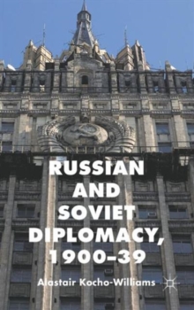 Russian and Soviet Diplomacy, 1900-39, Hardback Book Russian and Soviet Diplomacy, 1900-39, Hardback Book