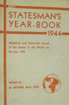 The Statesman's Year-Book : Statistical and Historical Annual of the States of the World for the Year 1944