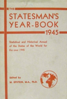 The Statesman's Year-Book : Statistical and Historical Annual of the States of the World for the Year 1945