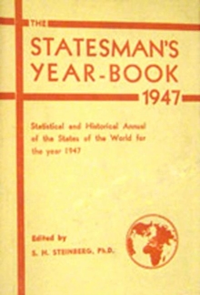 The Statesman's Year-Book : Statistical and Historical Annual of the States of the World for the Year 1947