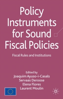 Policy Instruments for Sound Fiscal Policies : Fiscal Rules and Institutions