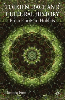 Tolkien, Race and Cultural History : From Fairies to Hobbits