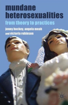 Mundane Heterosexualities : From Theory to Practices, Paperback / softback Book Mundane Heterosexualities : From Theory to Practices, Paperback / softback Book