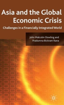 Asia and the Global Economic Crisis : Challenges in a Financially Integrated World, Hardback Book Asia and the Global Economic Crisis : Challenges in a Financially Integrated World, Hardback Book