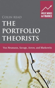 The Portfolio Theorists : von Neumann, Savage, Arrow and Markowitz, Hardback Book The Portfolio Theorists : von Neumann, Savage, Arrow and Markowitz, Hardback Book