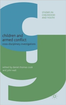 Children and Armed Conflict : Cross-disciplinary Investigations, Hardback Book Children and Armed Conflict : Cross-disciplinary Investigations, Hardback Book