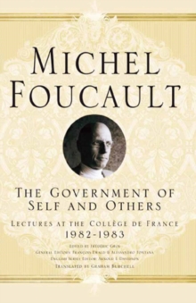 The Government of Self and Others : Lectures at the College de France 1982-1983