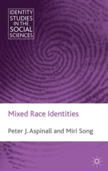 Mixed Race Identities, Hardback Book Mixed Race Identities, Hardback Book