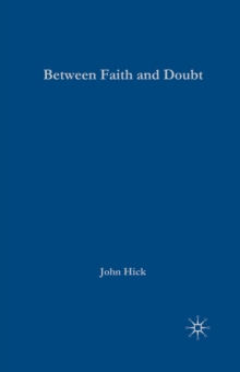 Between Faith and Doubt : Dialogues on Religion and Reason