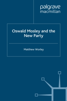 Oswald Mosley and the New Party