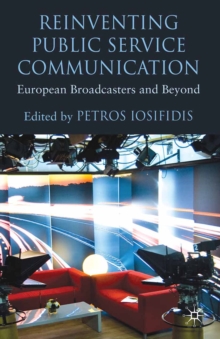 Reinventing Public Service Communication : European Broadcasters and Beyond