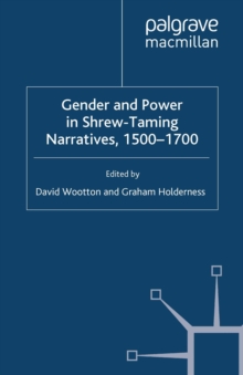 Gender and Power in Shrew-Taming Narratives, 1500-1700