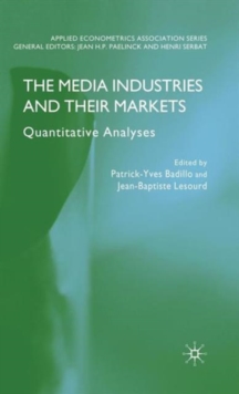 The Media Industries and Their Markets : Quantitative Analyses, Hardback Book The Media Industries and Their Markets : Quantitative Analyses, Hardback Book