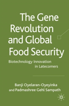 The Gene Revolution and Global Food Security : Biotechnology Innovation in Latecomers