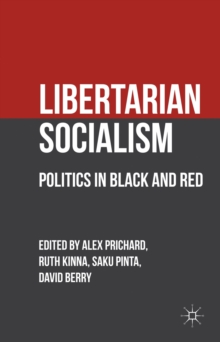 Libertarian Socialism : Politics in Black and Red