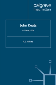 John Keats : A Literary Life