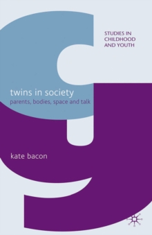 Twins in Society : Parents, Bodies, Space and Talk