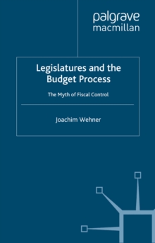 Legislatures and the Budget Process : The Myth of Fiscal Control