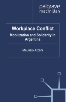 Workplace Conflict : Mobilization and Solidarity in Argentina