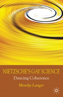 Nietzsche's Gay Science : Dancing Coherence