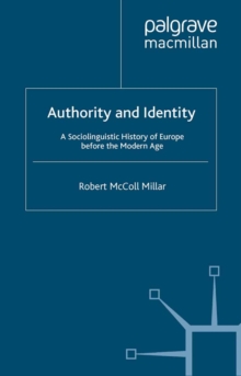 Authority and Identity : A Sociolinguistic History of Europe before the Modern Age