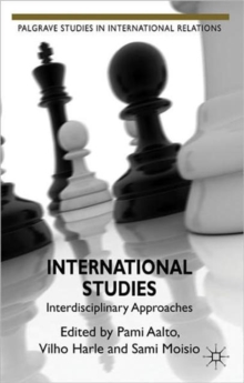 International Studies : Interdisciplinary Approaches, Hardback Book International Studies : Interdisciplinary Approaches, Hardback Book