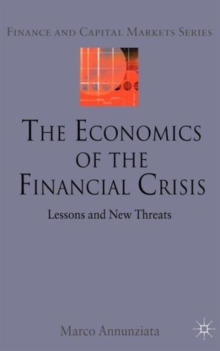 The Economics of the Financial Crisis : Lessons and New Threats, Hardback Book The Economics of the Financial Crisis : Lessons and New Threats, Hardback Book