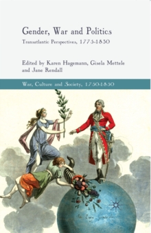 Gender, War and Politics : Transatlantic Perspectives, 1775-1830